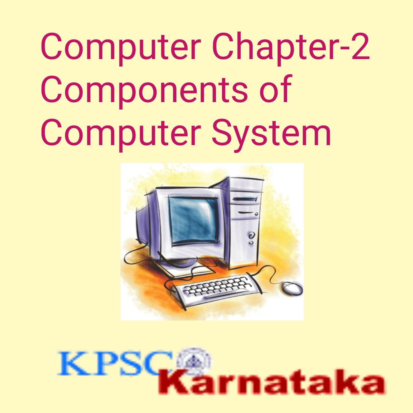 Computer Chapter-2 Components of Computer System