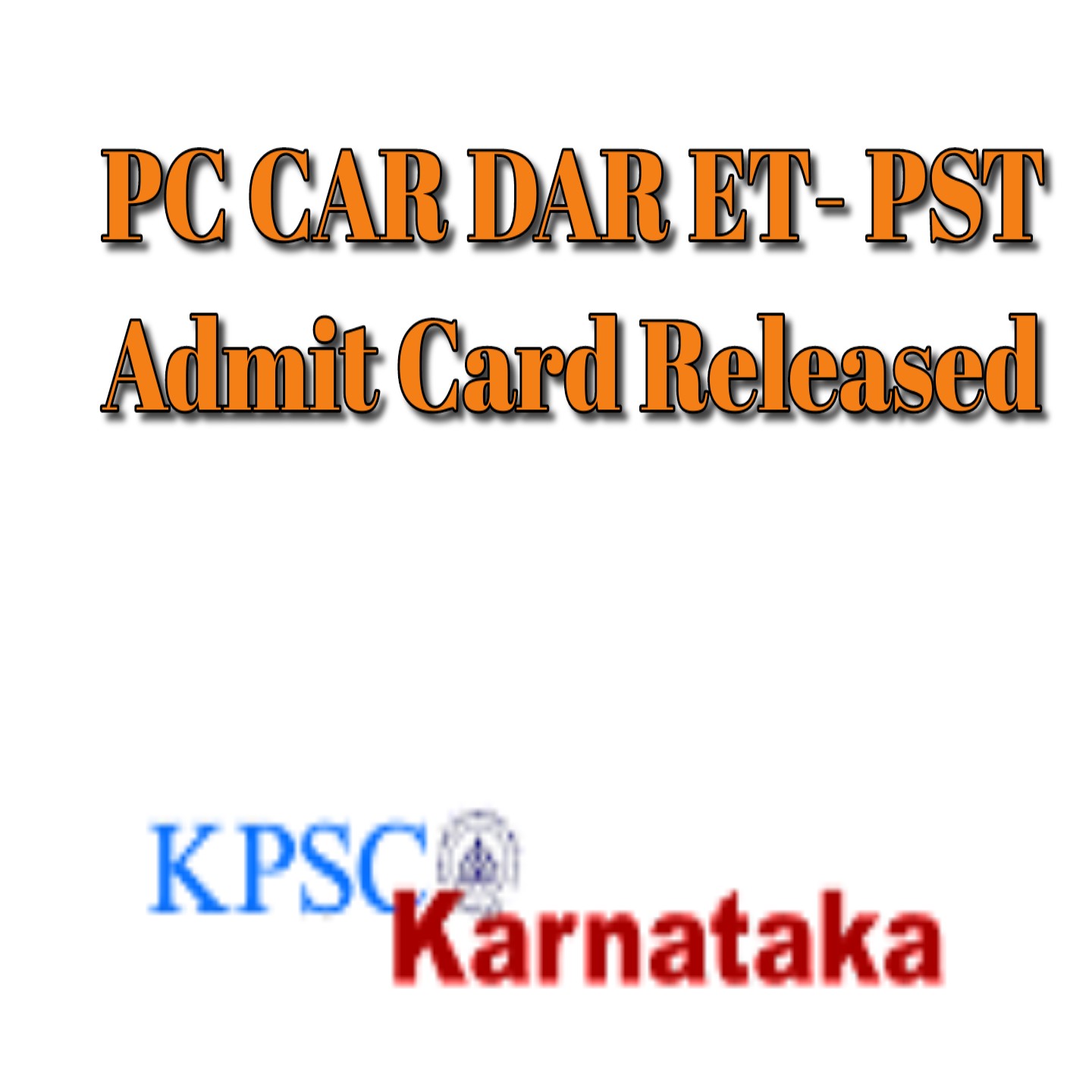 PC CAR/DAR ET-PST Admit Card Released
